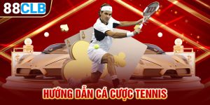 Hướng dẫn cá cược tennis 88clb