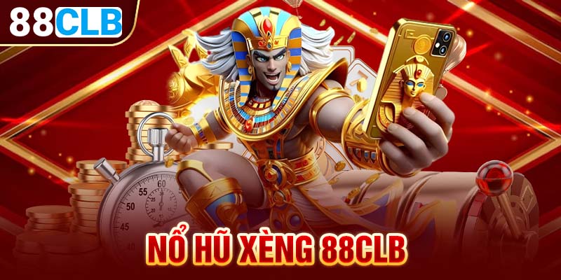 Nổ hũ xèng 88CLB