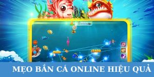 Mẹo Bắn Cá Online Hiệu Quả – Bí Quyết Chơi Thắng Lớn