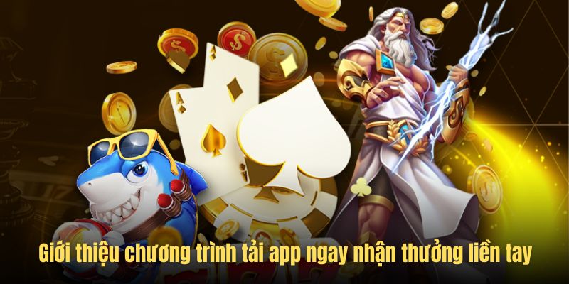 Tổng quan về event tải app ngay nhận thưởng liền tay